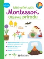 Môj veľký zošit Montessori - Objavuj prírodu
